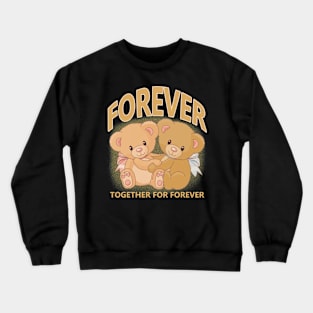 Forever Teddy Couple Crewneck Sweatshirt